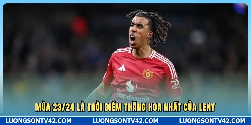 Mùa 23/24 là thời điểm thăng hoa nhất của Leny